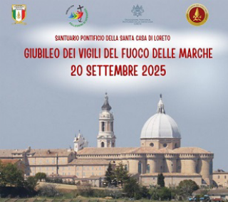 Giubileo dei vigili del fuoco, celebrazioni il 20 settembre a Loreto